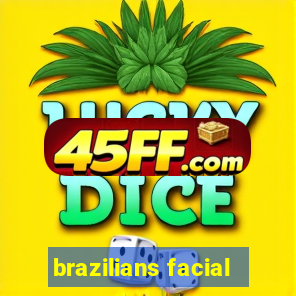 brazilians facial